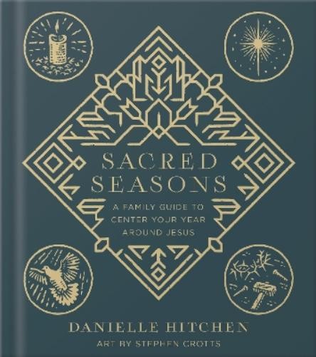 Danielle Hitchen Sacred Seasons (Hardback)