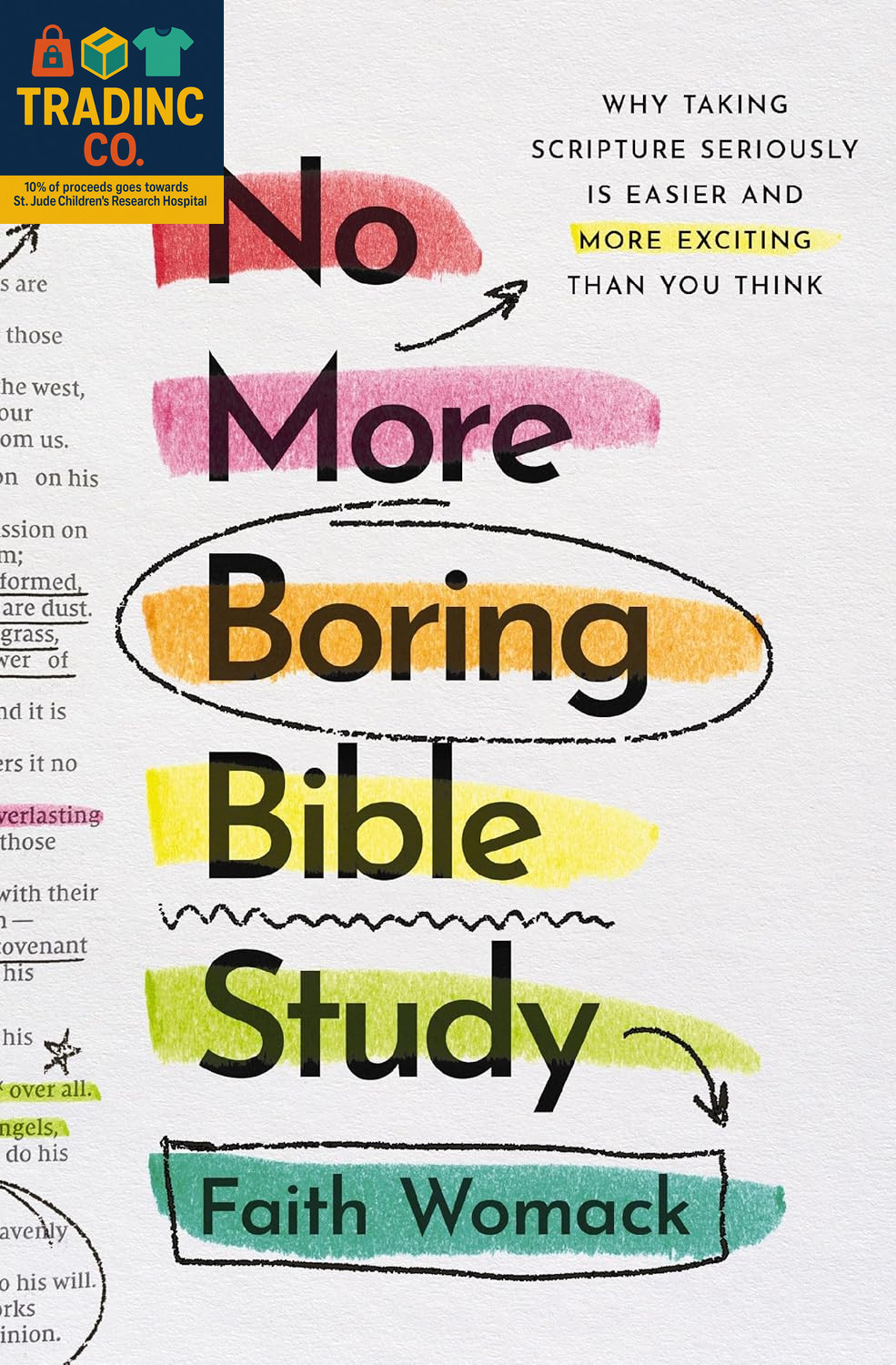 No More Boring Bible Study: Why Taking Scripture Seriously Is Easier and More Ex