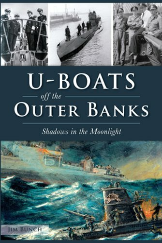 U-Boats Off the Outer Banks: Shadows in the Moonlight by Jim Bunch: New