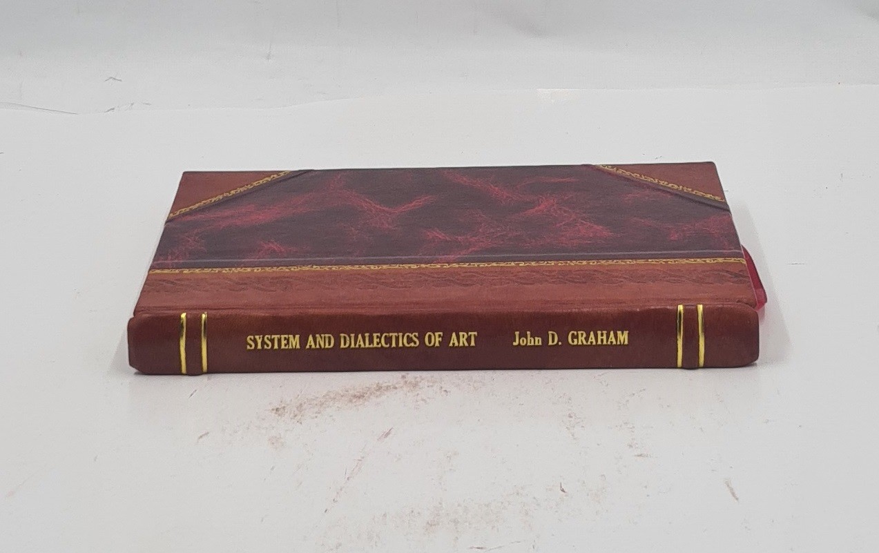 System And Dialectics Of Art. 1937 By Graham, John, [Leather Bound]