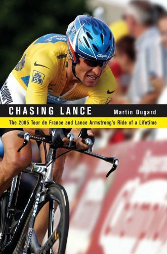CHASING LANCE~ Hard Cover Book By MARTIN DUGARD 240 Pages TOUR DE FRANCE BICYCLE