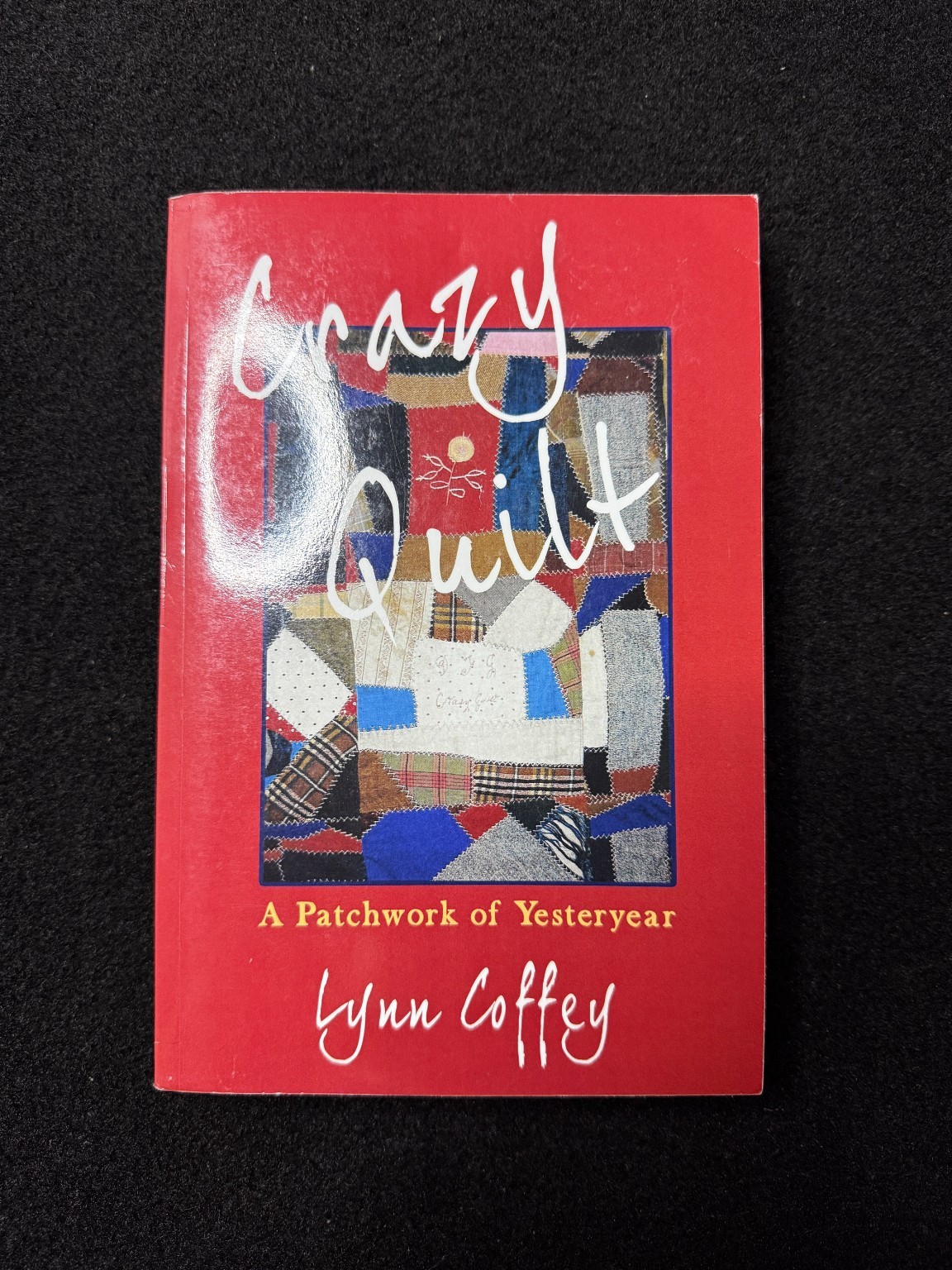 Crazy Quilt Patchwork Yesteryear Lynn Coffey 2019 Appalachian Folklore Virginia