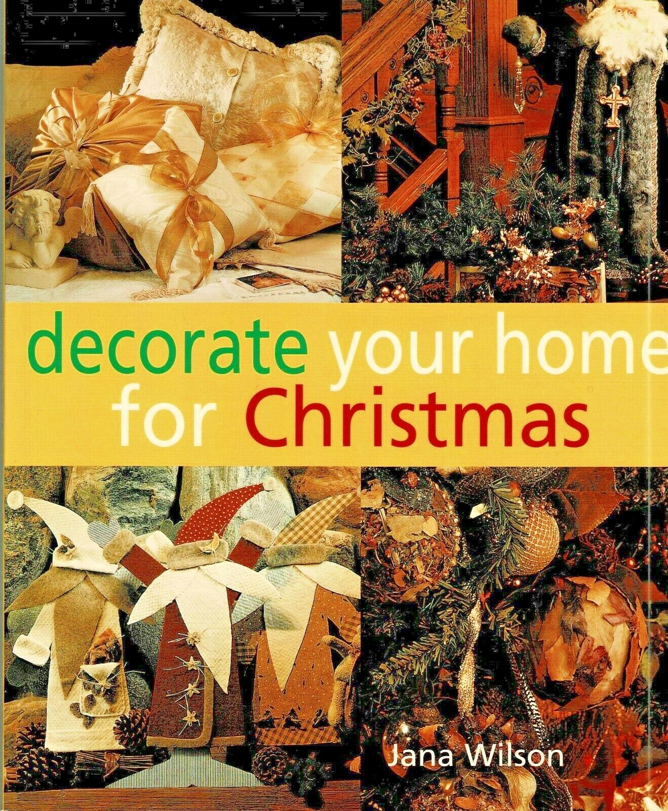 DECORATE YOUR HOME FOR CHRISTMAS BOOK-126 PAGES-BY JANA WILSON