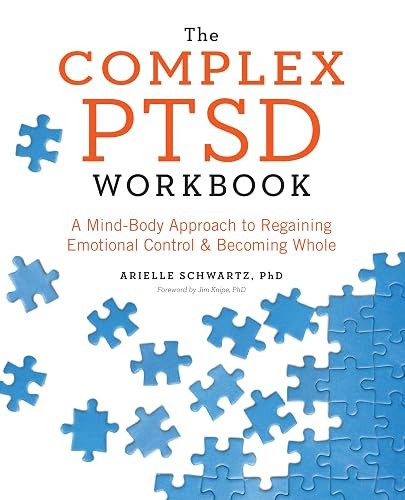 The Complex PTSD Workbook: A Mind-Body Approach to Regaining E…