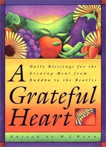 A Grateful Heart: Daily Blessings for the Evening Meal from Buddha to the – GOOD