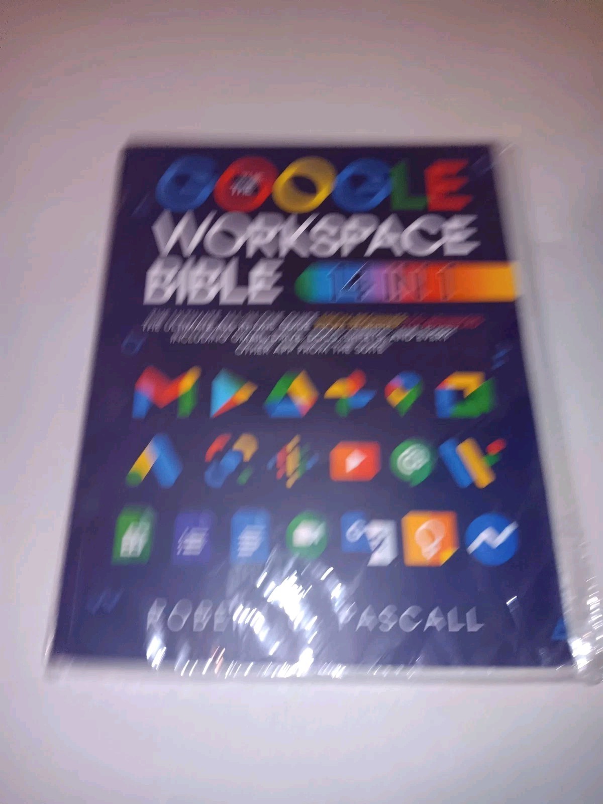 The Google Workspace Bible 14 in 1, The Ultimate All-in-One Guide Paperback