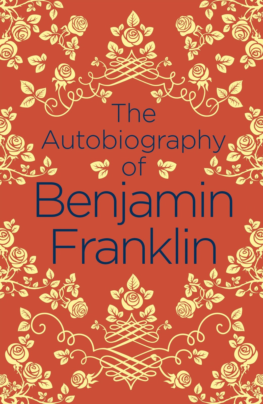 The Autobiography of Benjamin Franklin By Benjamin Franklin. 978