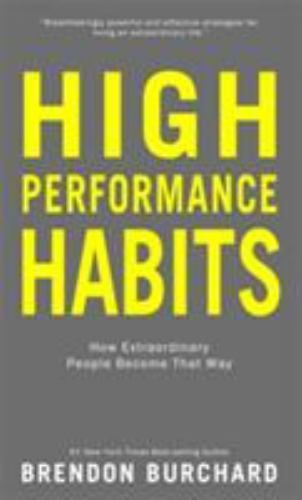 High Performance Habits: How Extraordinary Peop- 1401952852, Burchard, hardcover