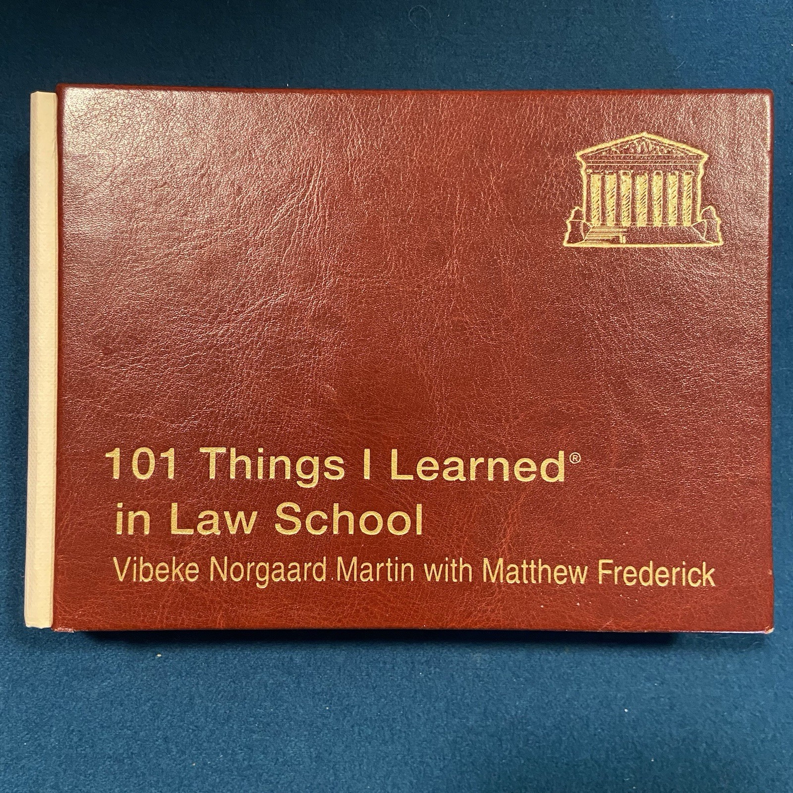 101 Things I Learned in Law School by Matthew Frederick May 2013 Hardback