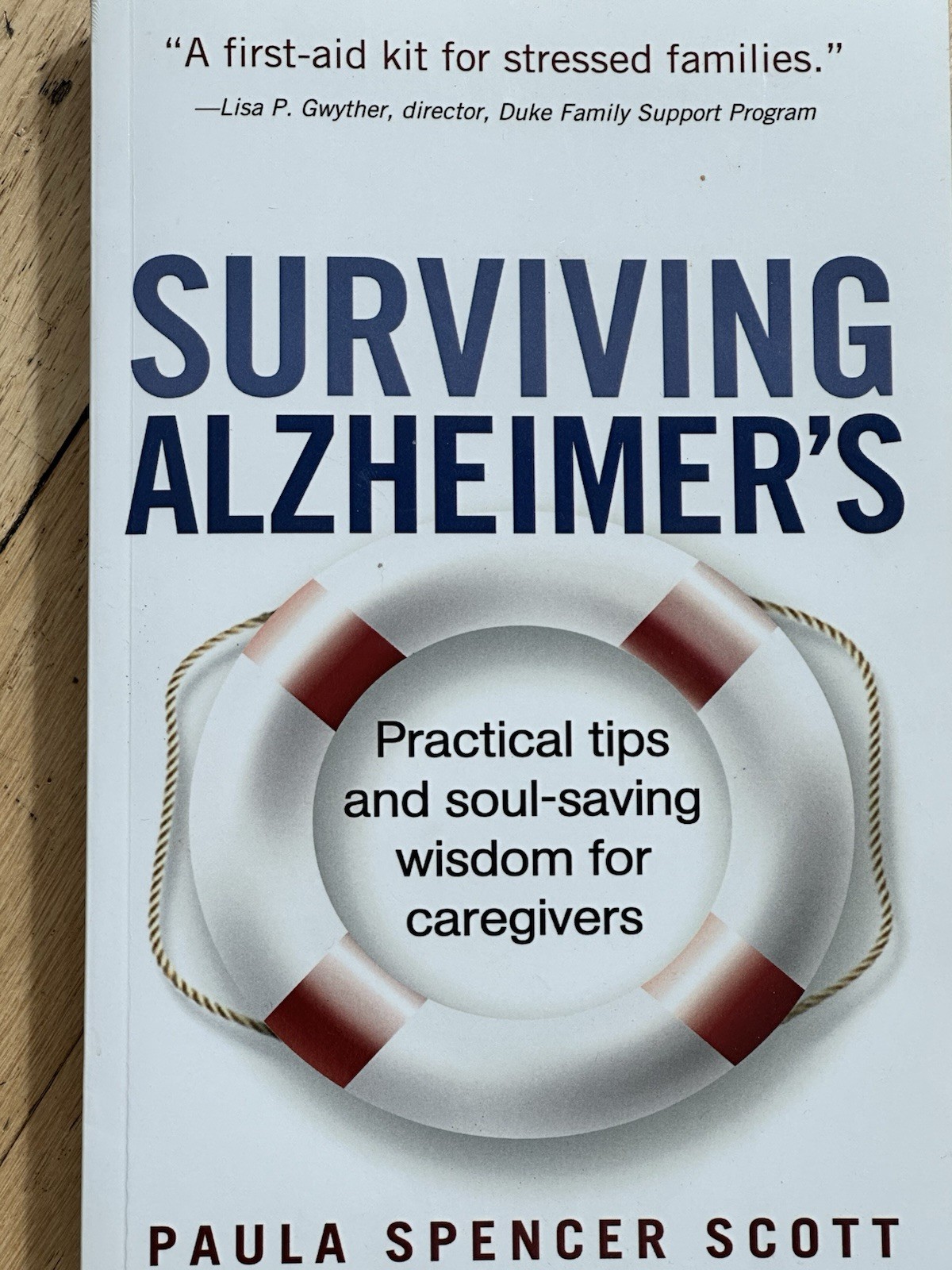 Surviving Alzheimer’s: Practical Tips Soul-Saving Wisdom for Caregivers, Paula