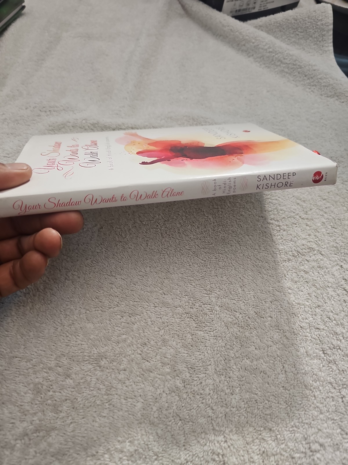 Your Shadow Wants To Walk Alone Abook Of Hindi English Poems