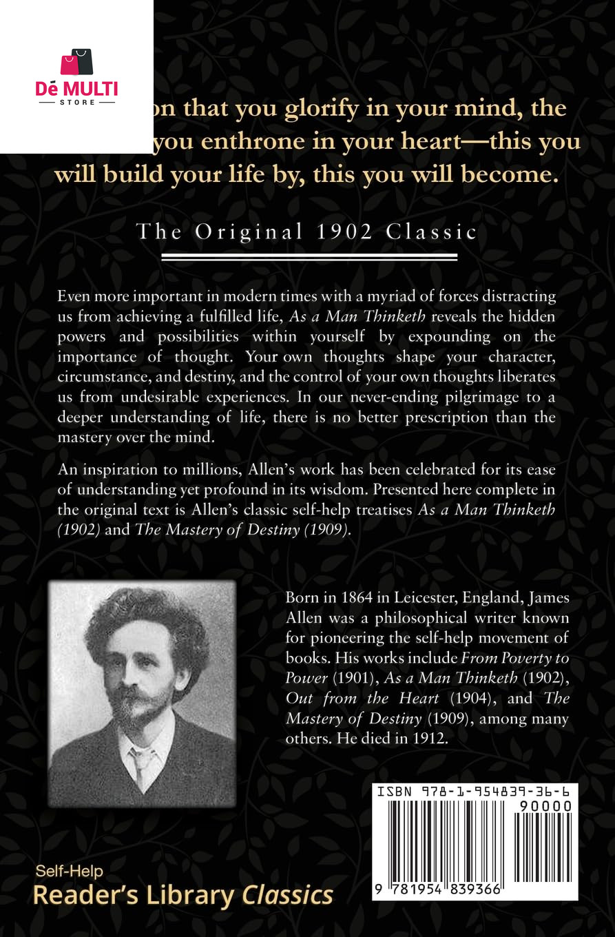 As a Man Thinketh – the Original 1902 Classic (Includes the Mastery of Destiny)