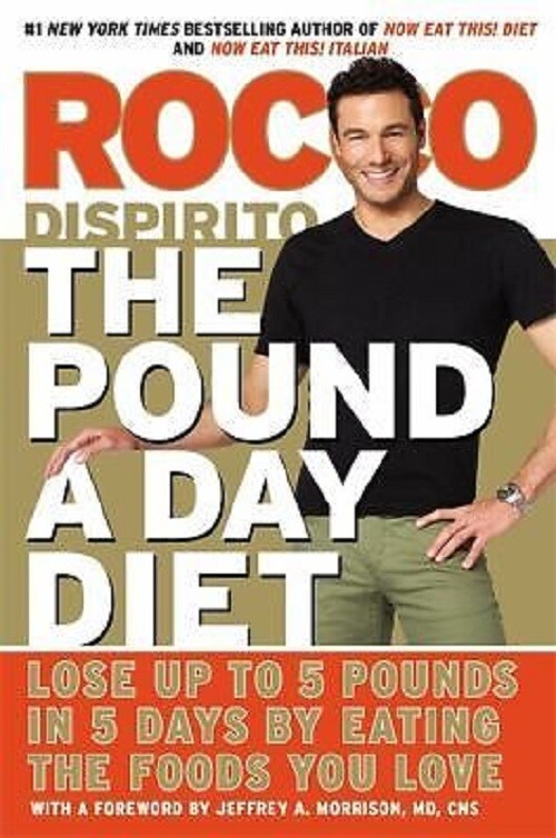 Cook Book – Roco Dispirito: The Pound a Day Diet: Lose up to 5 Pounds in 5 Days