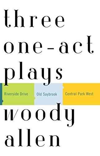 Three One-Act Plays: Riverside Drive Old Saybrook Central Park West by Allen, W