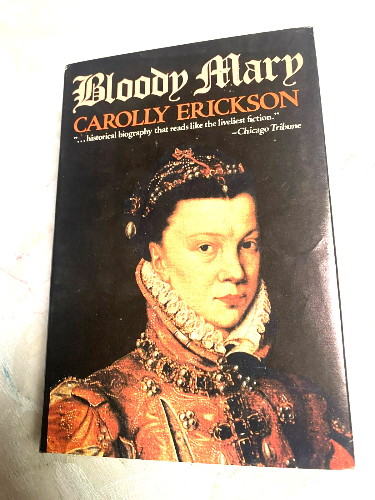 RARE! Bloody Mary by Carolly Erickson (1978) FINE HC DJ BCE (St. Martin’s Press)