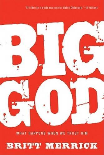 Big God: What Happens When We Trust Him – Hardcover – VERY GOOD
