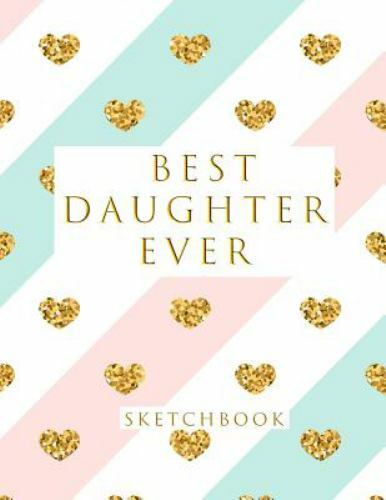 Best Daughter Ever: Blank Sketchbook, 8.5 x 11 inches, Sketch, Draw and Paint