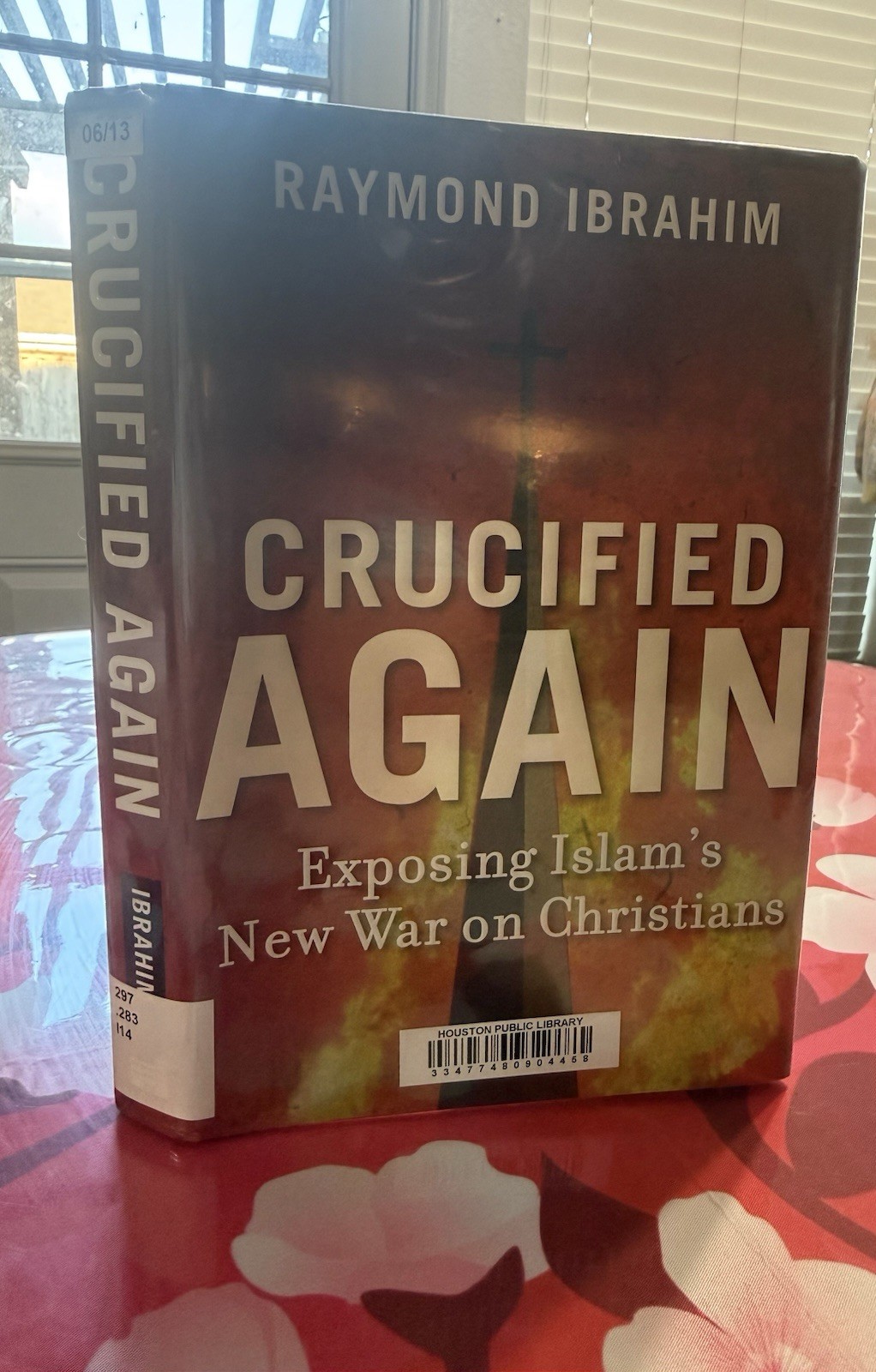 EX-LIBRARY!! Crucified Again by Raymond Ibrahim HC w/ DJ.. First Edition, 2013.