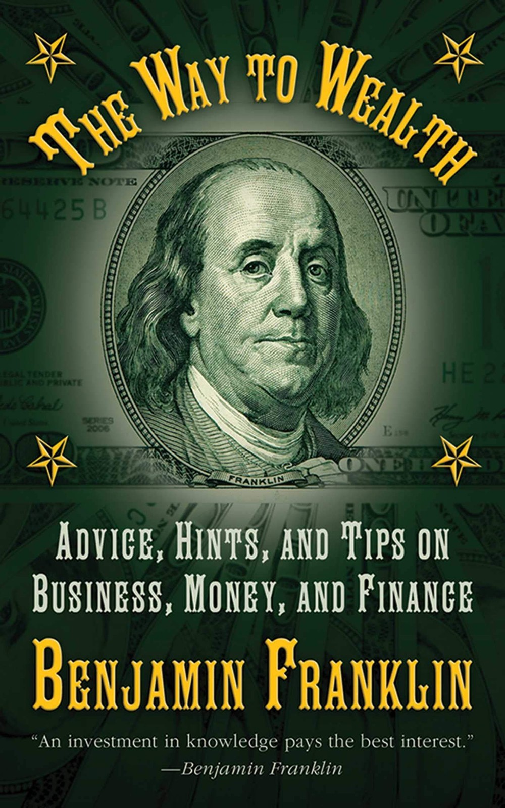 The Way to Wealth: Advice, Hints, and Tips on Business, Money, and Finance