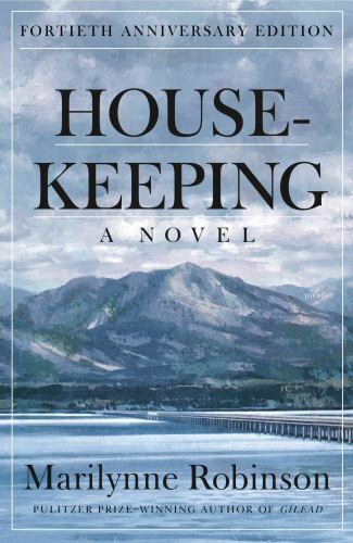 Housekeeping: A Novel (Fortieth Anniversary Edition), Robinson, Marilynne, Good