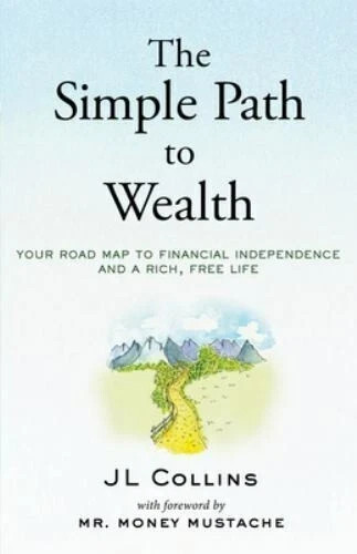 The Simple Path to Wealth Author J L Collins Mr. Money Mustache Book USA Stock