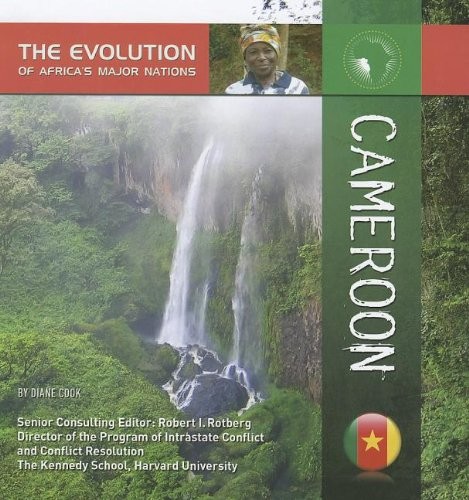 Cameroon (The Evolution of Africa’s Major Nations)