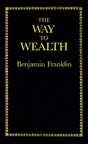 The Way to Wealth by Benjamin Franklin: New