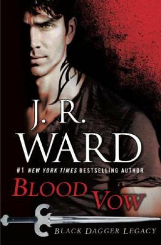 Blood Vow: Black Dagger Legacy – Hardcover By Ward, J.R. – GOOD