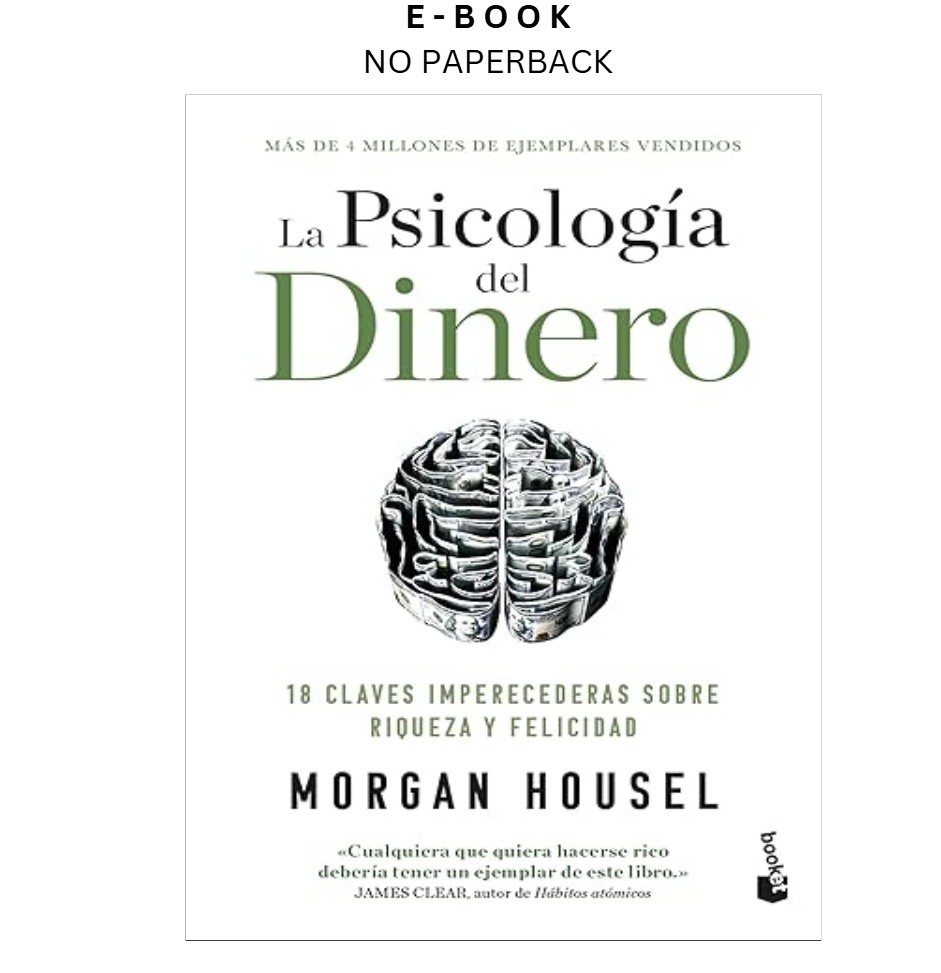 La psicología del dinero: 18 claves impereceder, Morgan Housel 2024