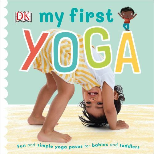 My First Yoga – Board book By DK – GOOD