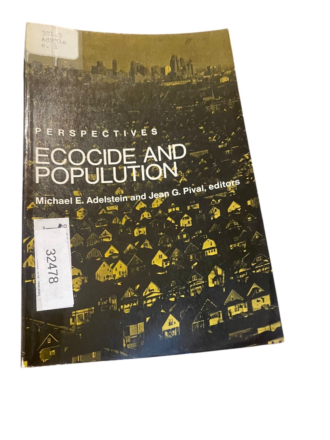 Ecocide and Population Michael E Adelstein Jean G Pival 1972 St Martin’s Press