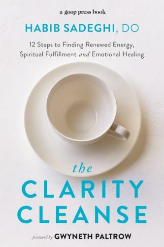 The Clarity Cleanse: 12 Steps to Fin- Habib Sadeghi DO, 9781455542246, hardcover