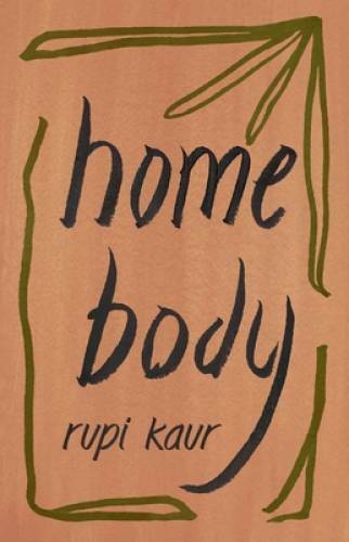 Home Body – Paperback By Kaur, Rupi – GOOD