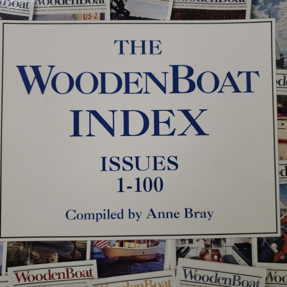 The Wooden Boat Index 1- 100 Compiled By Anne Bray Wooden Boat Publications 1991