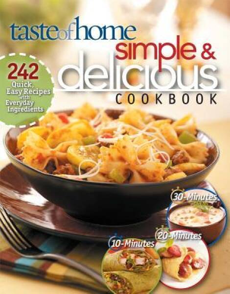 Simple & Delicious Cookbook: 242 Quick, Easy Recipes Ready in 10, 2 – ACCEPTABLE