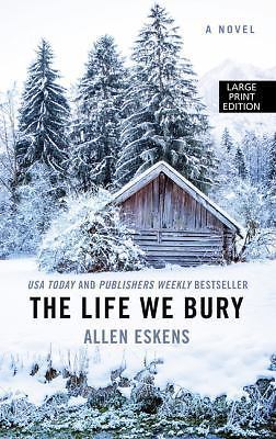 The Life We Bury by Eskens, Allen