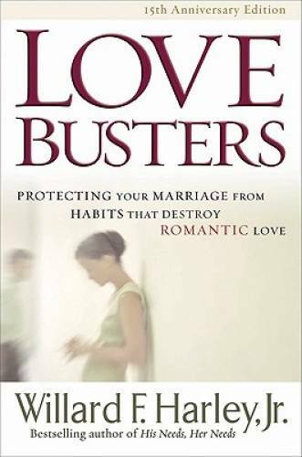 Love Busters: Protecting Your Marriage from Habits That Destroy Romant – GOOD