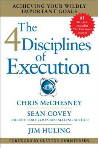 The 4 Disciplines of Execution: Achieving Your Wildly Imp – VERY GOOD
