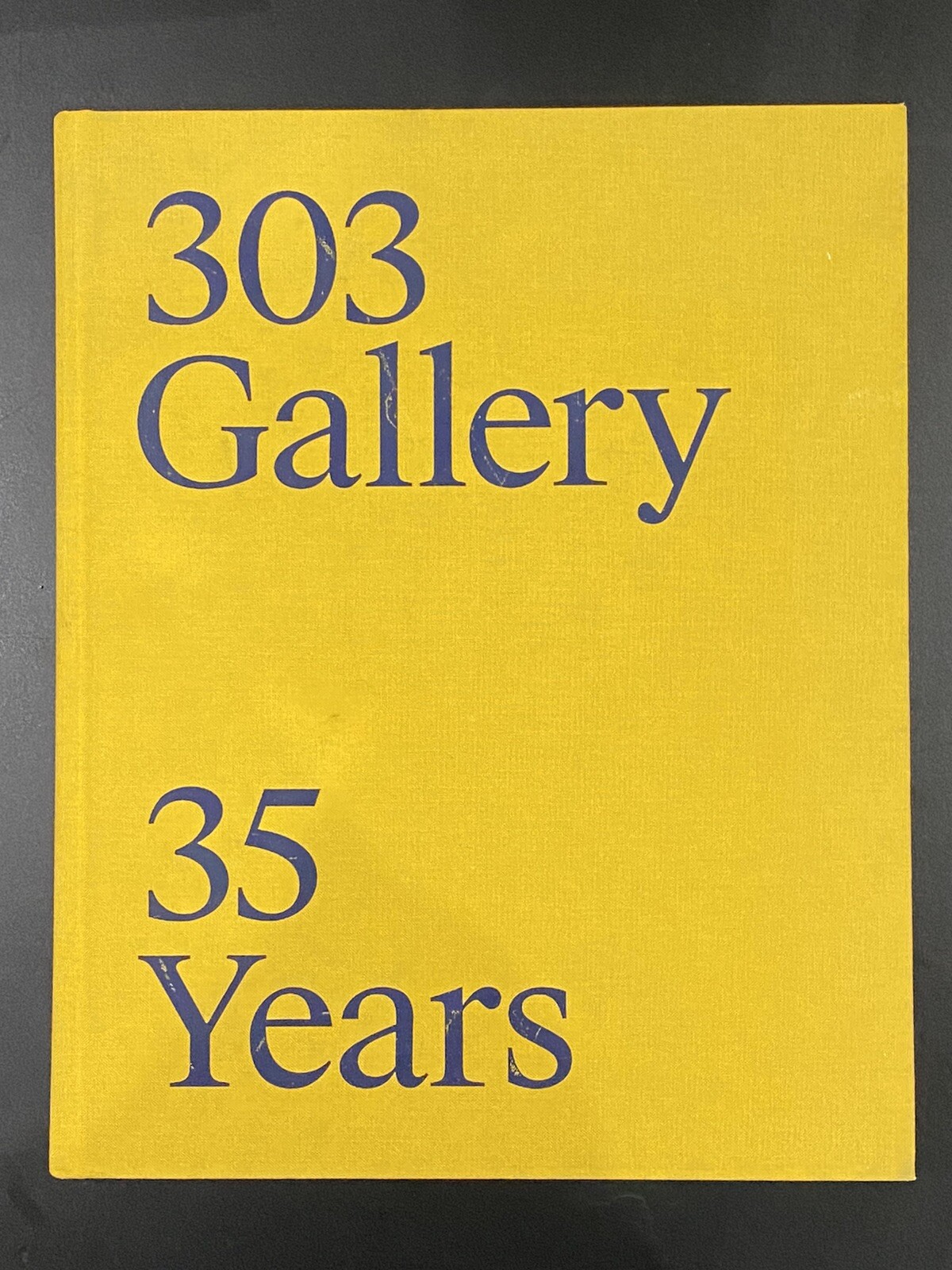 303 Gallery : 35 Years by N.Y.) Staff 303 Gallery (New York (Hardcover)