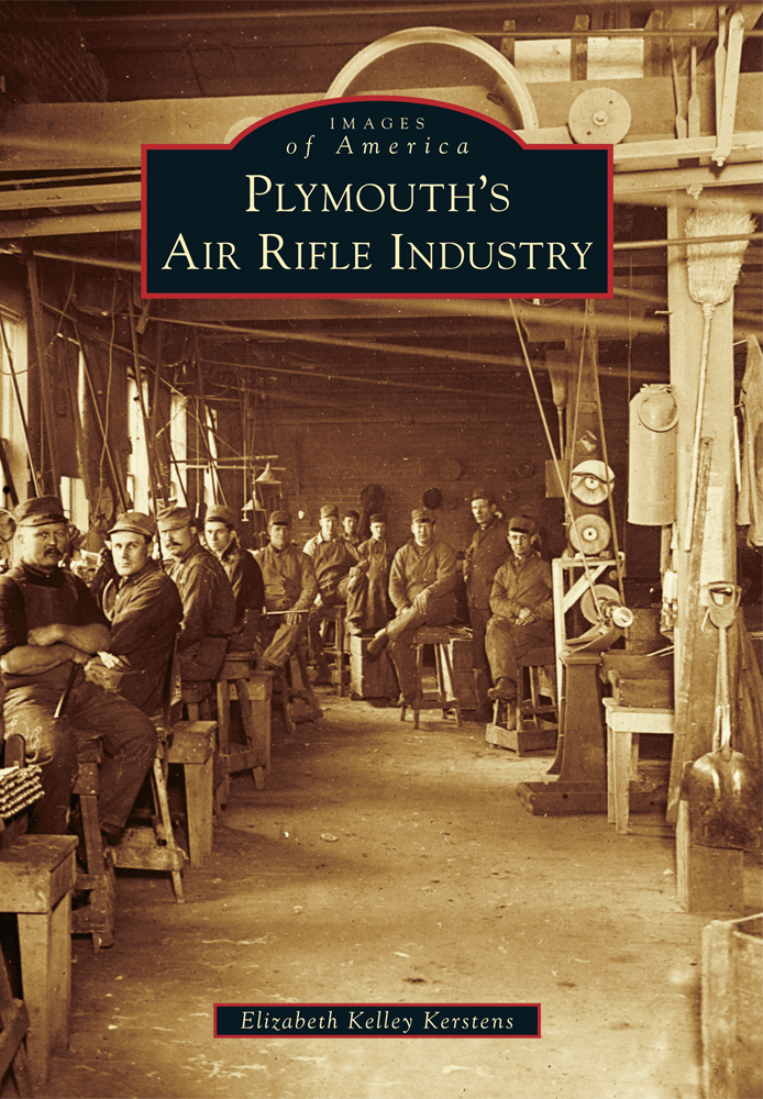 Plymouth’s Air Rifle Industry, Michigan, Images of America, Paperback