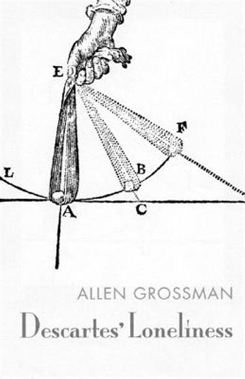 Descartes’ Loneliness, Paperback by Grossman, Allen, Brand New, Free shipping…