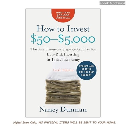 How to Invest $50-$5,000 10e: The Small Investor’s S, Nancy Dunnan 2009