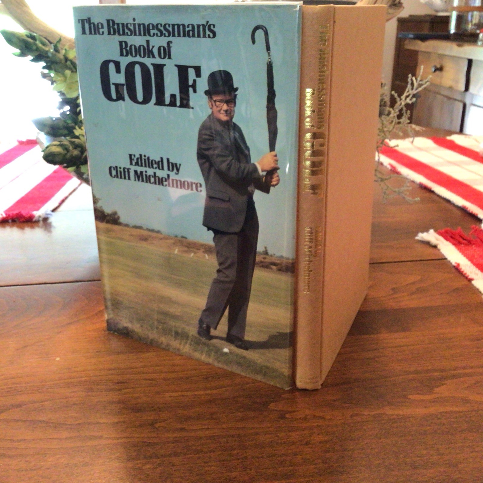 Businessman’s Book of Golf Hardcover – 1981 by Cliff (Ed) MICHELMORE