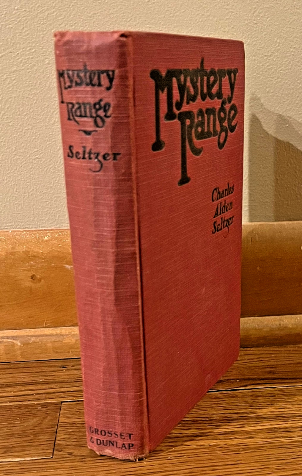 MYSTERY RANGE-Western Novel-CHARLES ALDEN SELTZER-Very Good Grosset & Dunlap HC!
