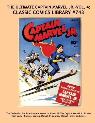 THE ULTIMATE CAPTAIN MARVEL JR. VOL. 4: GIANT 330 PAGE By Fawcett Comics **NEW**