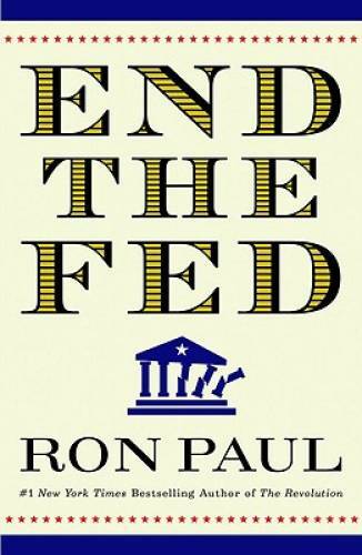 End the Fed – Hardcover By Paul, Ron – GOOD