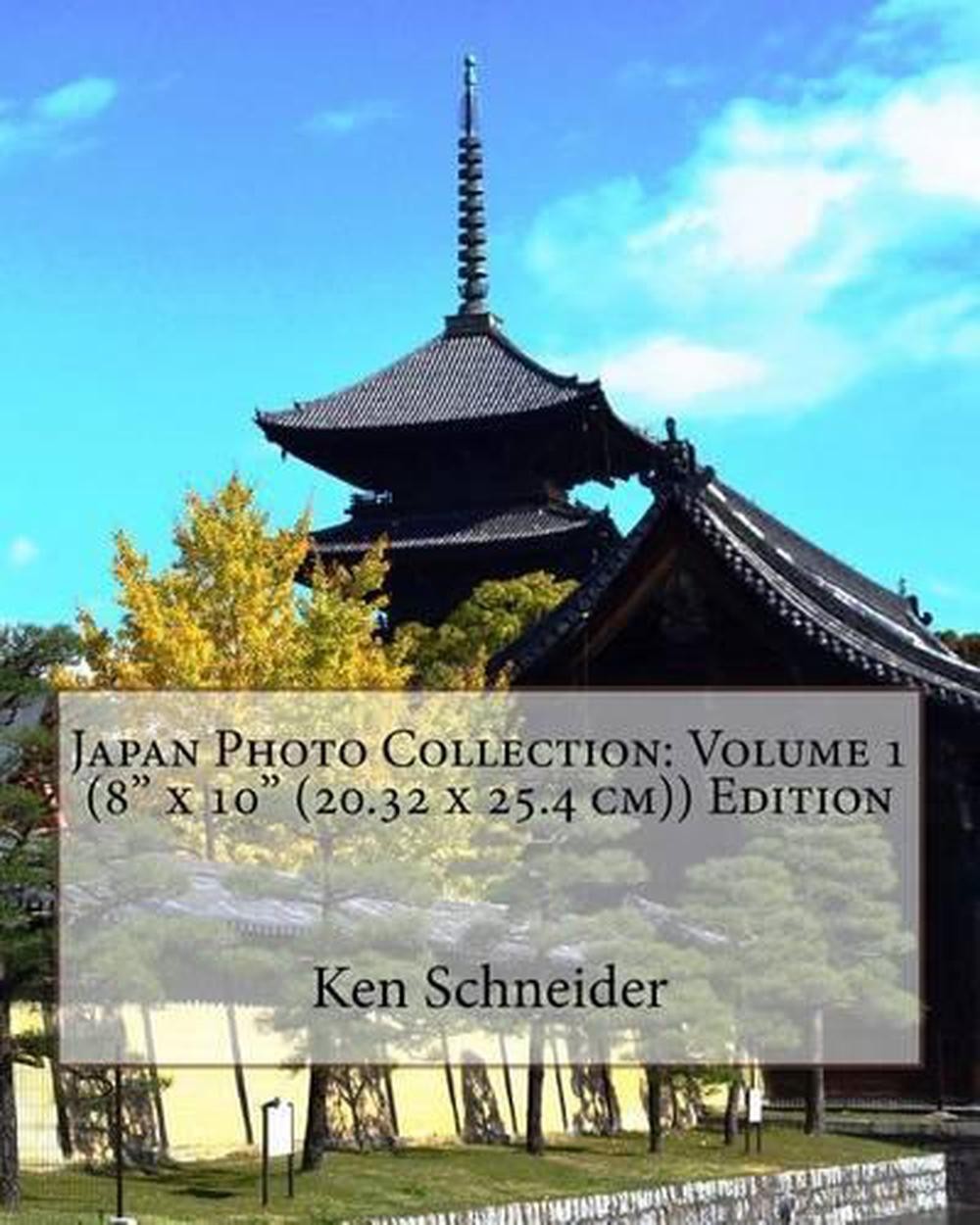 Japan Photo Collection: Volume 1 (8 x 10 (20.32 x 25.4 cm)) Edition by Ken Schne