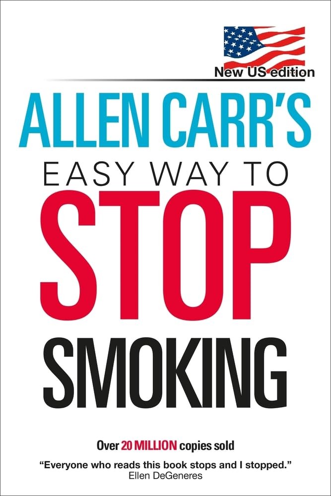 Allen Carr’s Easy Way to Stop Smoking: New US Edition: Over 20 Million Copie…