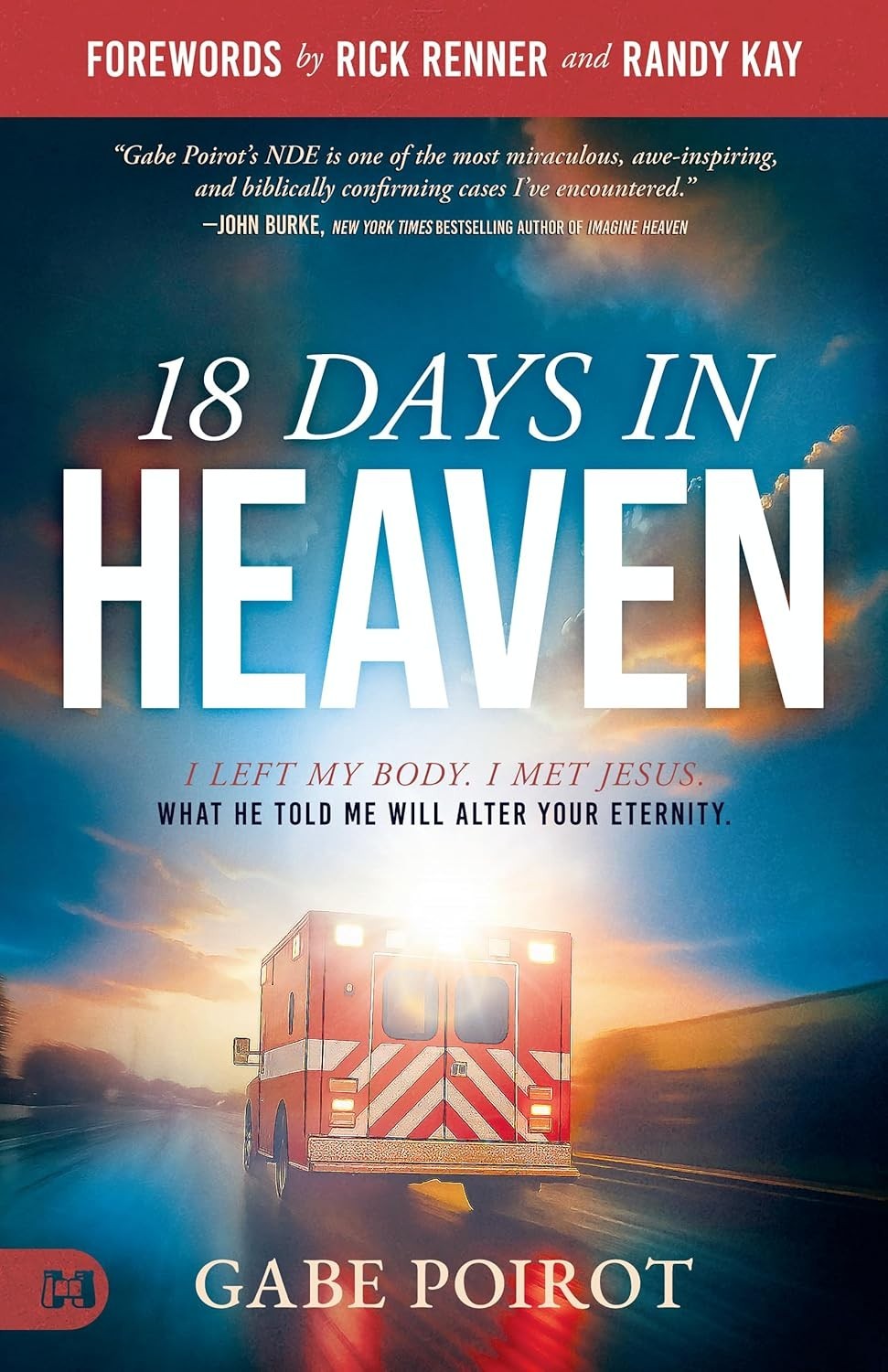 18 Days in Heaven: I Left My Body. I Met Jesus. What He Told Me Paperback 2026