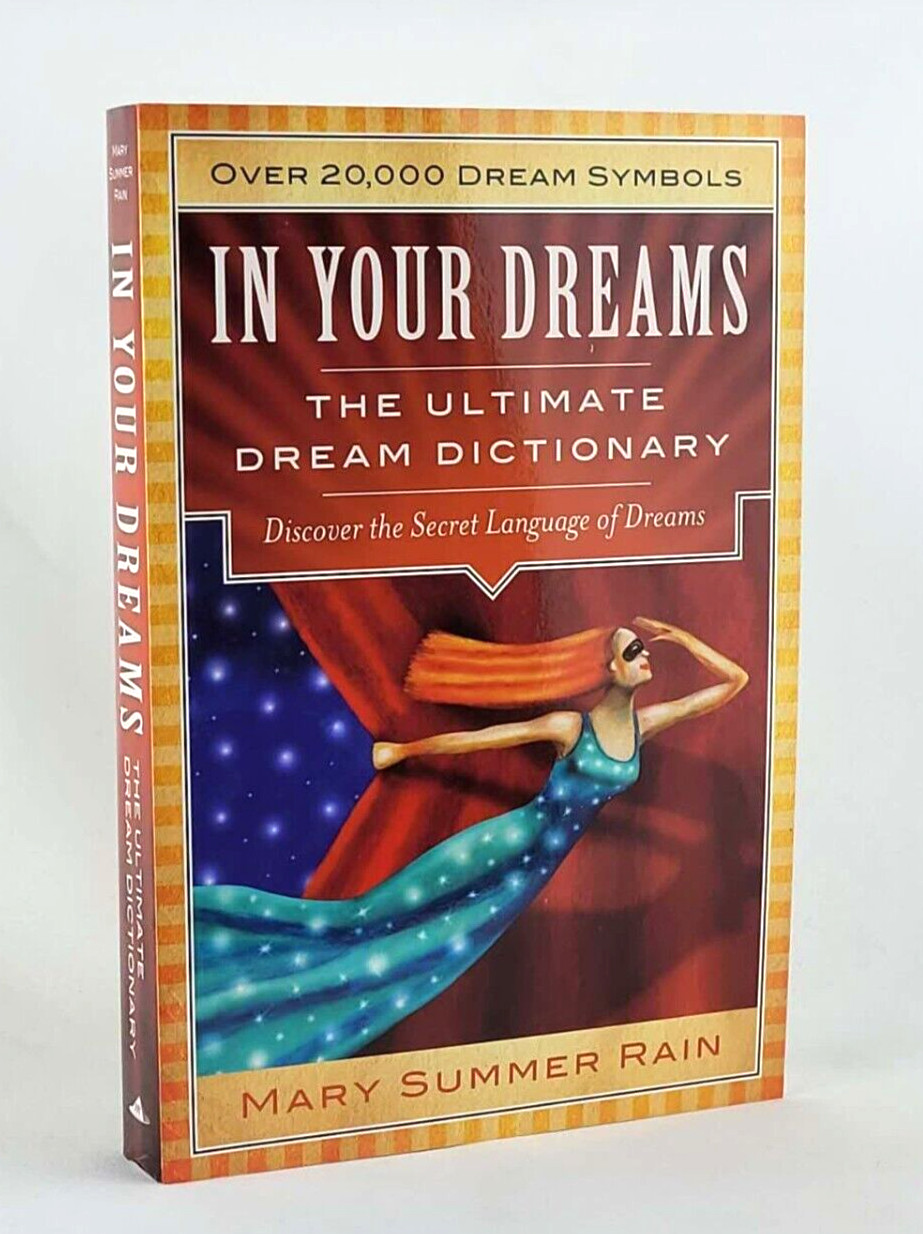 IN YOUR DREAMS The Ultimate Dream Dictionary by Mary Summer Rain (Author) NEW